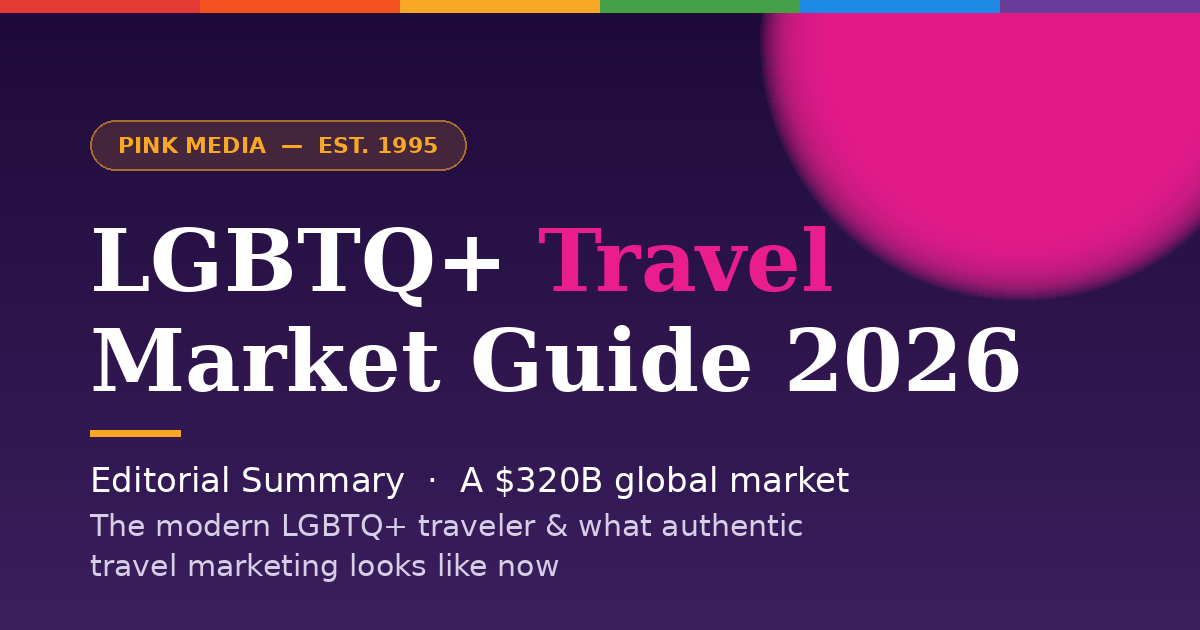 2026 LGBTQ+ Travel Market Guide — Editorial Summary by Pink Media